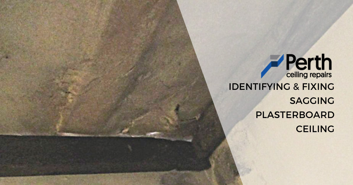Identifying & Fixing Sagging Plasterboard Ceiling